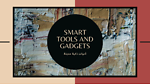 SMART TOOLS & GADGETS