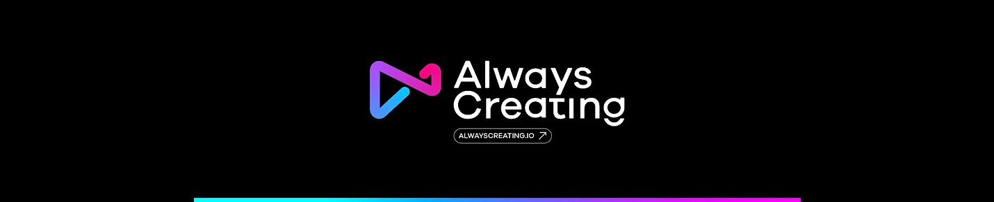 Always Creating