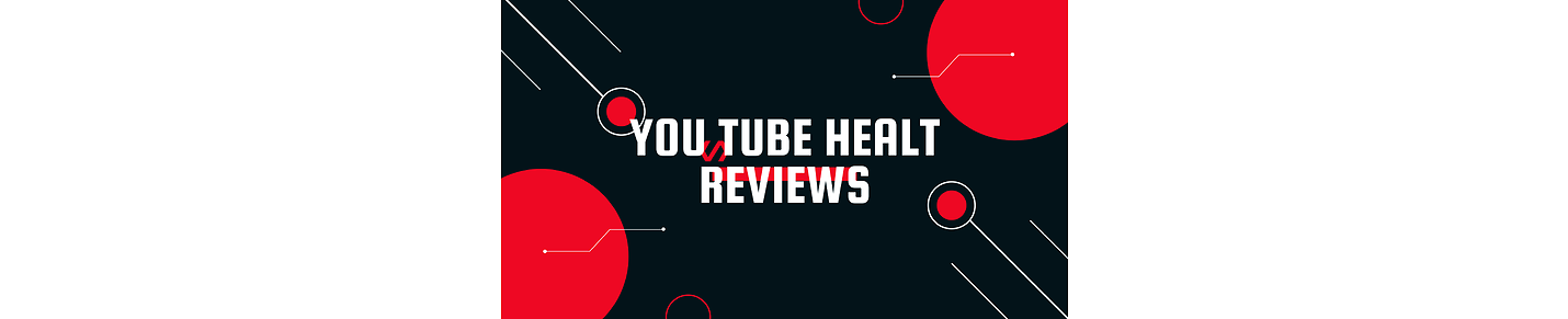 You Tube Health Reviews