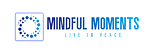 Mindful Moments Live in Peace