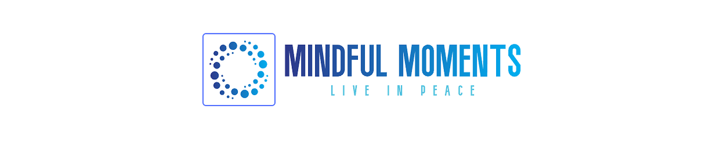 Mindful Moments Live in Peace