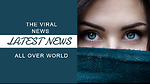 THE VIRAL NEWS CHANNEL