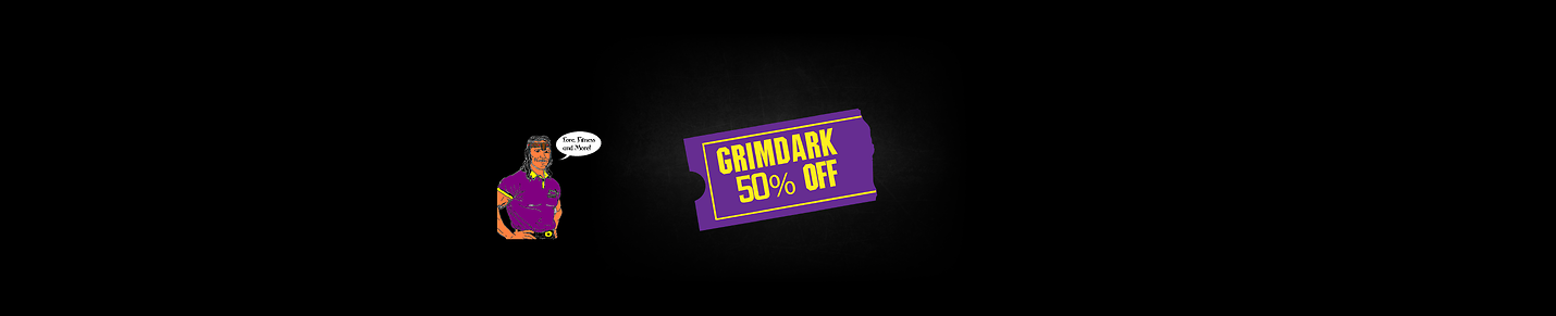 Grim Dark (Half Off)