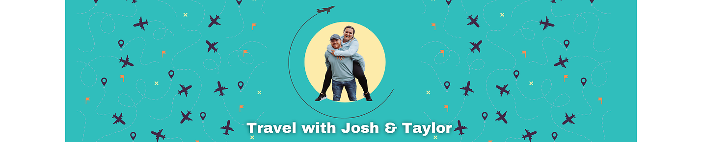 Travel with Josh and Taylor