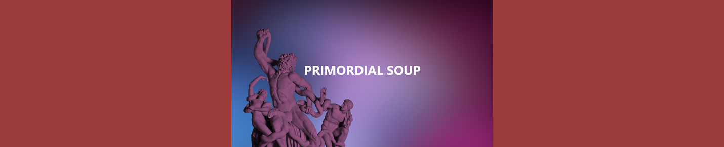 Primordial Soup