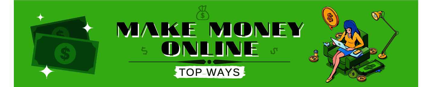 Top Ways Make Money Online