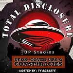 Total Disclosure: UFOS Cover Ups and Conspiracy