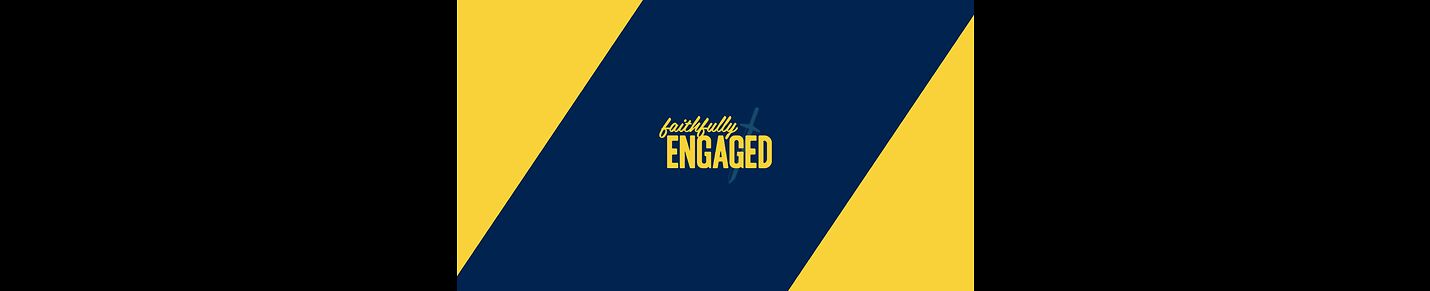 Faithfully Engaged