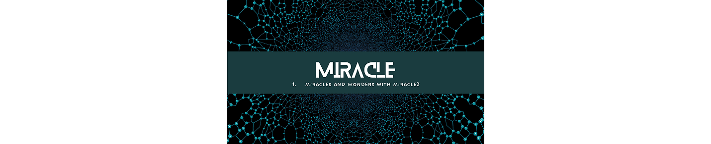 Miracles and Wonders with Miracle2