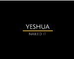 Yeshua Nailed It