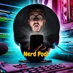 The Nerd Pod!!!