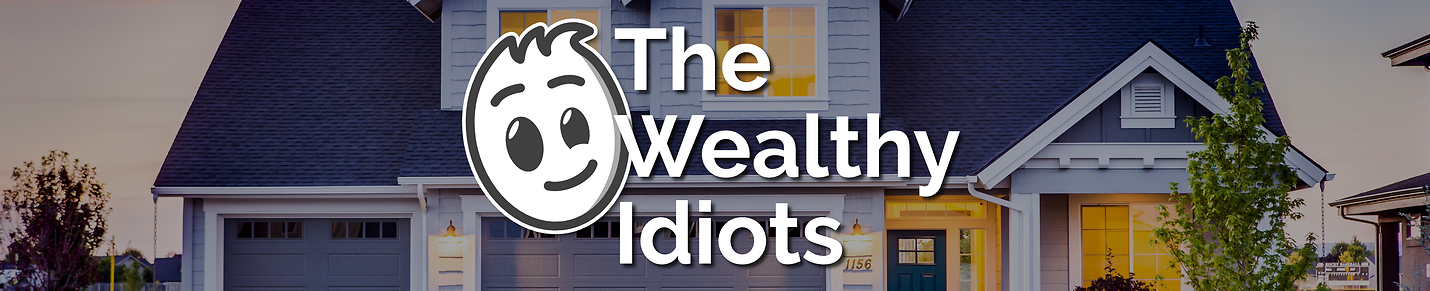 The Wealthy Idiots