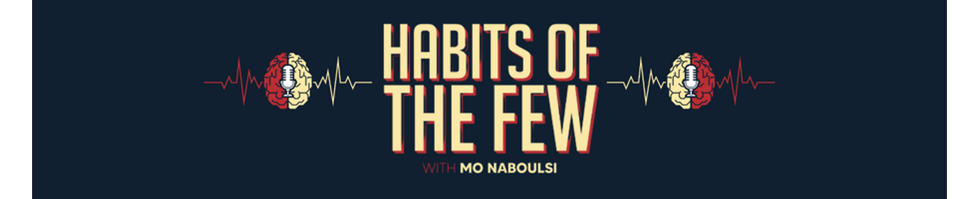 Habits of the Few Podcast