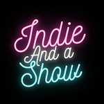 Indie And A Show Podcast - Indie Music show