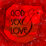 God Sex and Love