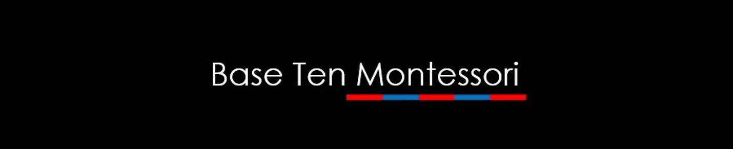 Base Ten Montessori Education