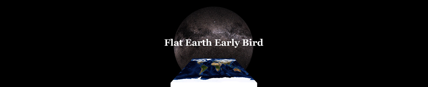 Flat Earth Early Bird show