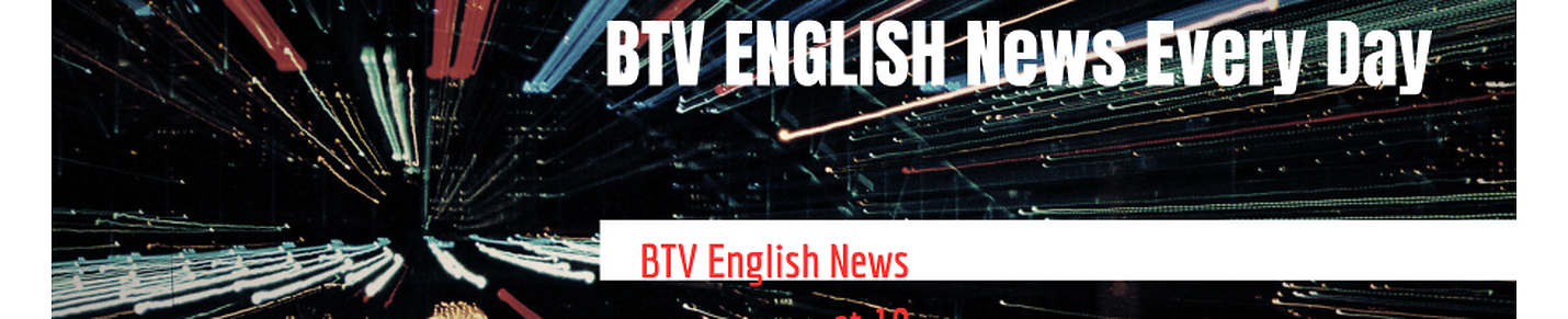 BTV English news headline at 10 Everyday