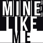 Mine Like Me