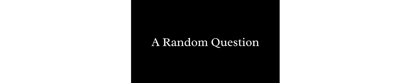 A Random Question