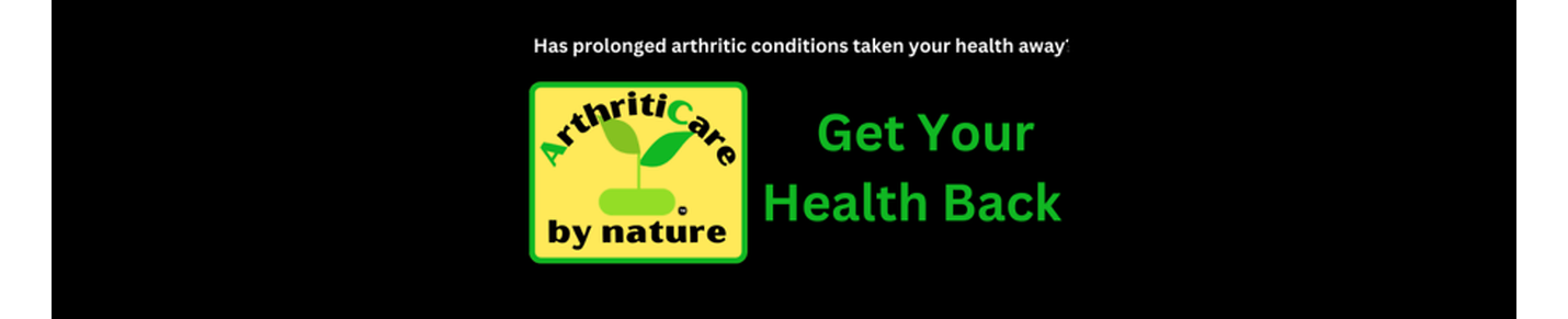 ArthritiCare by Nature - Get Your Health Back !