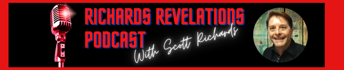 Richards Revelations Podcast with Scott Richards
