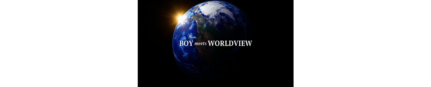 Boy Meets Worldview