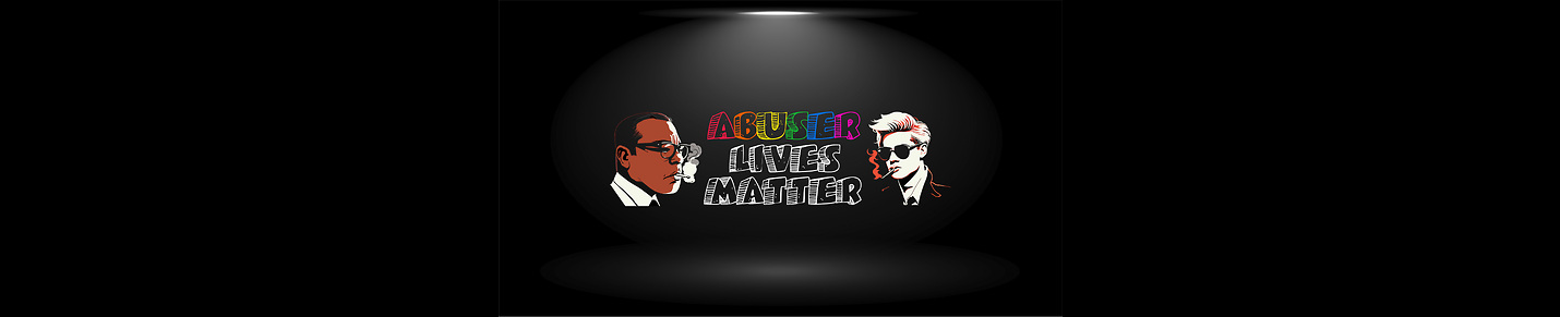 Abuser Lives Matter