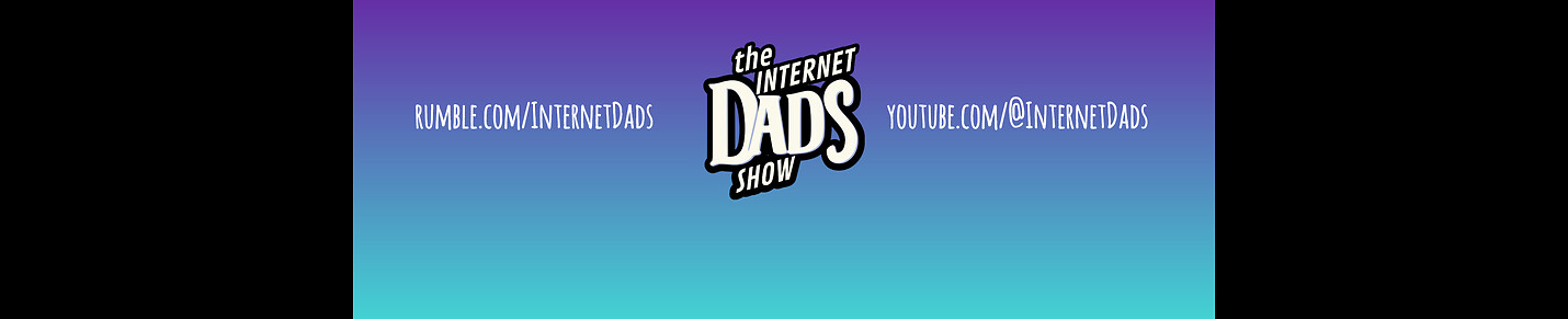 the Internet Dads Show