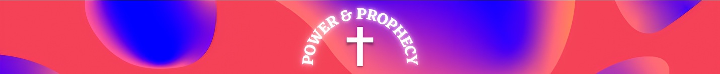 Power & Prophecy Channel