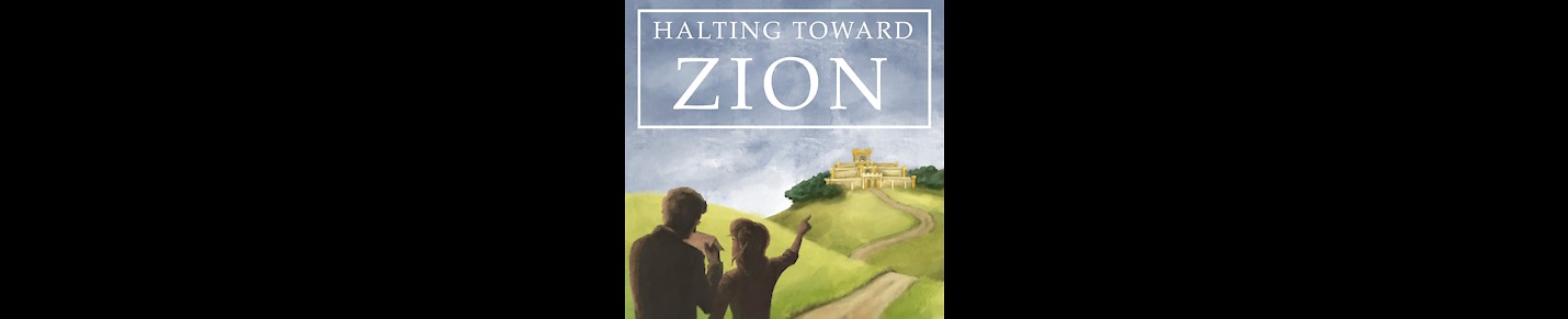 Halting Toward Zion