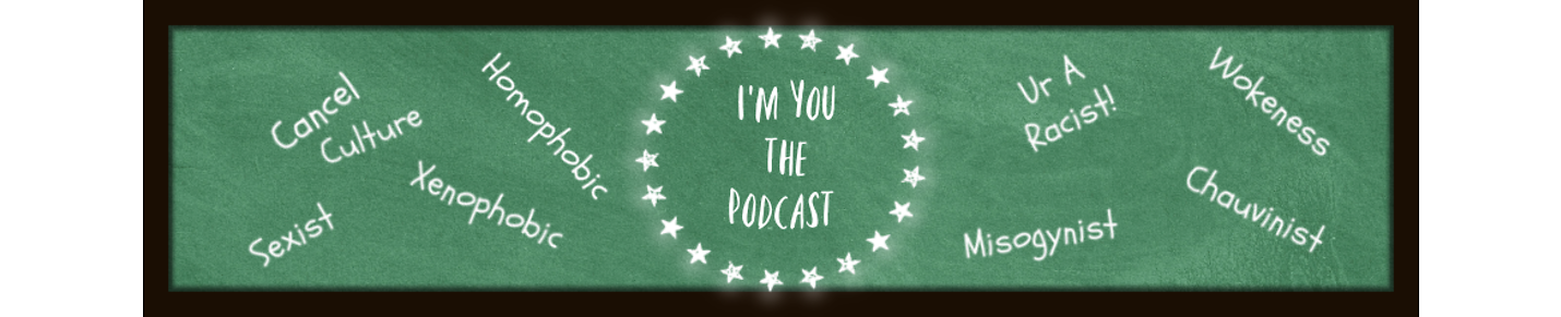 I'm You The Podcast