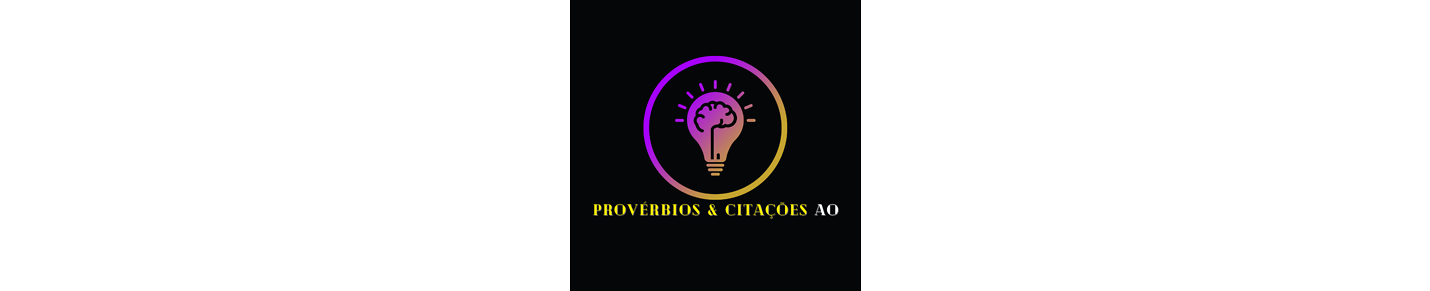 Provérbios e Citações AO