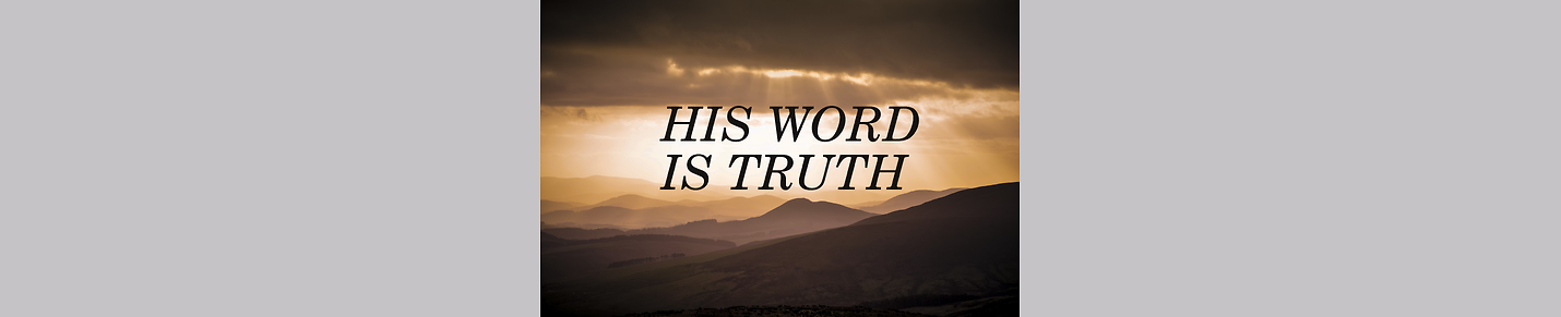 His Word Is Truth