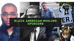 Black American Muslims Opinions