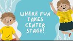 Where Fun Takes Center Stage!