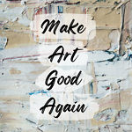 Make Art Good Again