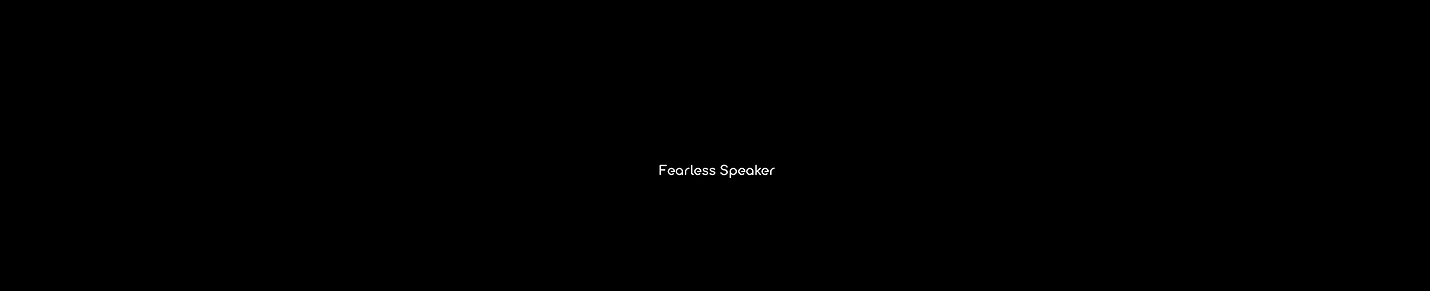 Fearless Speaker