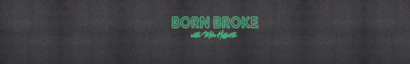 Born Broke with Mike Hofferth