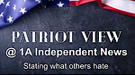 Patriot View @ 1A Independent Podcast