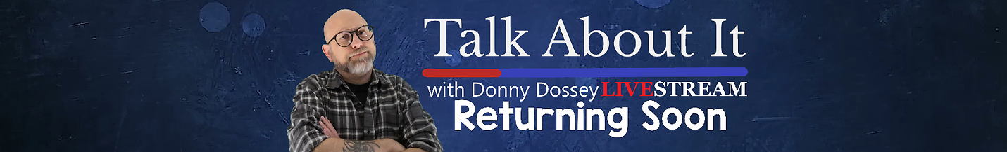 Talk About It with Donny Dossey