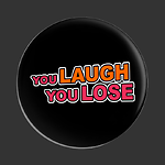 You Laugh You Lose