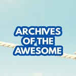 Archives of the Awesome