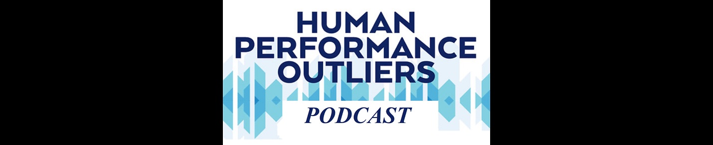 Human Performance Outliers Podcast