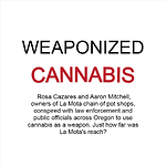 WEAPONIZED Marijuana & Cannabis CORRUPTION!!! This is deeper than Atlantis.