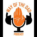 Way Of The Dad Podcast