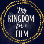 My Kingdom For A Film