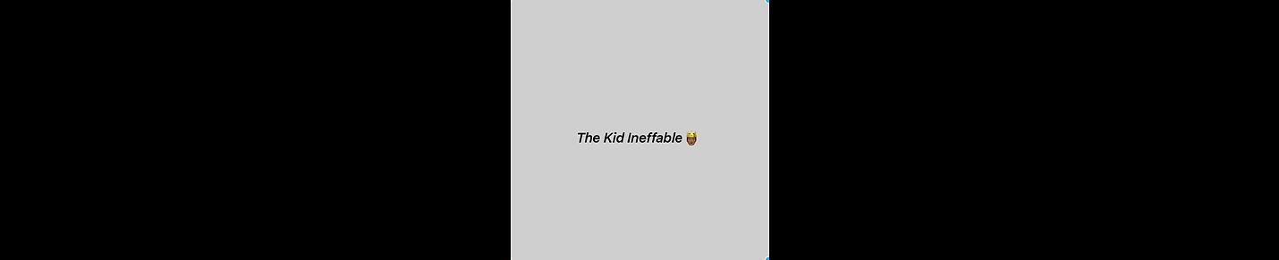 The Ineffable Child