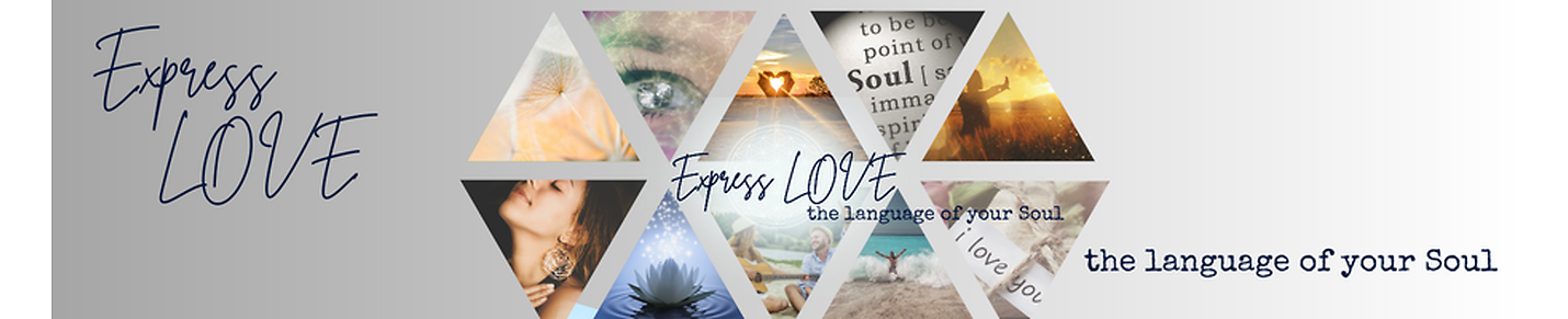 Express Love ~ the language of your Soul