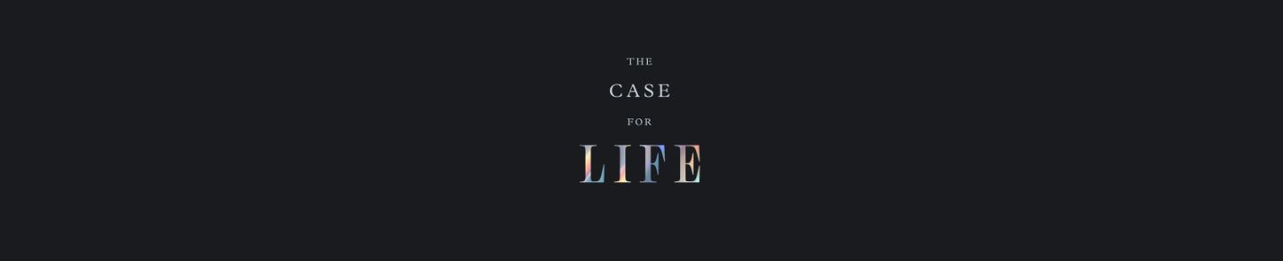 The Case for Life Podcast